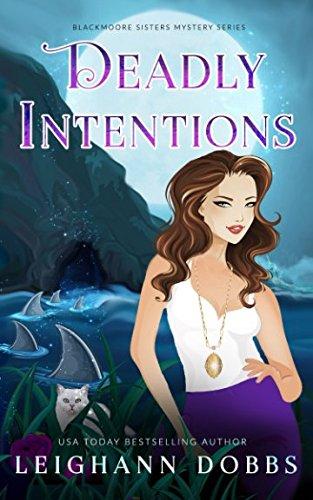 Deadly Intentions (Blackmoore Sisters Cozy Mysteries, Band 5)