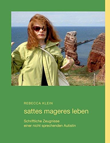 sattes mageres leben: Schriftliche Zeugnisse einer nicht sprechenden Autistin