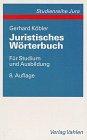 Juristisches Wörterbuch: Für Studium und Ausbildung (Vahlen Studienreihe Jura)