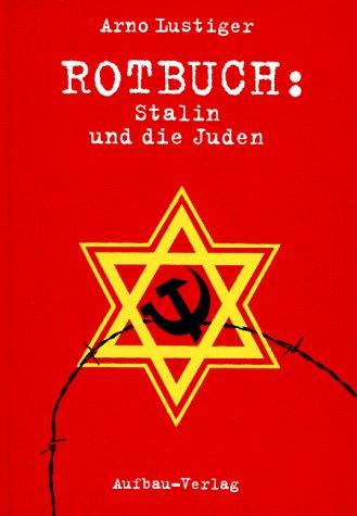 Rotbuch. Stalin und die Juden. Die tragische Geschichte des Jüdischen Antifaschistischen Komitees und der sowjetischen Juden