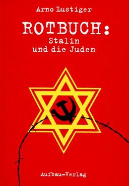 Rotbuch. Stalin und die Juden. Die tragische Geschichte des Jüdischen Antifaschistischen Komitees und der sowjetischen Juden