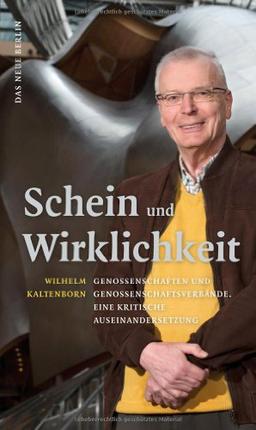 Schein und Wirklichkeit: Genossenschaften und Genossenschaftsverbände. Eine kritische Auseinandersetzung