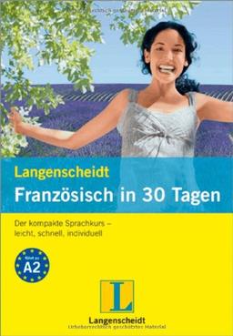 Langenscheidt Französisch in 30 Tagen: Der kompakte Sprachkurs - leicht, schnell, individuell