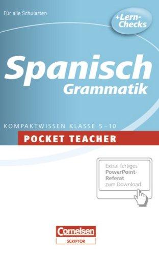 Pocket Teacher - Sekundarstufe I: Spanisch: Grammatik: Kompaktwissen Klasse 5-10