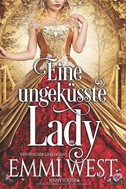 Eine ungeküsste Lady: Historischer Liebesroman