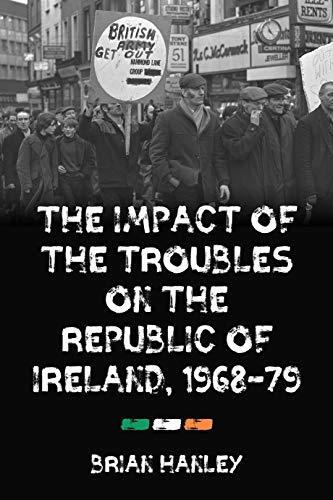 The impact of the Troubles on the Republic of Ireland, 1968-79: Boiling Volcano?