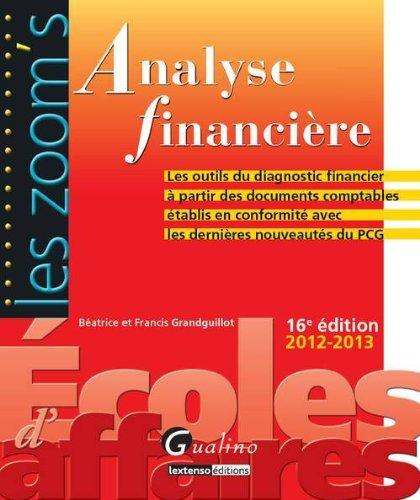 Analyse financière : les outils du diagnostic financier à partir des documents comptables établis en conformité avec les dernières nouveautés du PCG