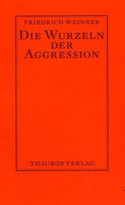 Die Wurzeln der Aggression