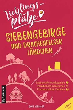 Lieblingsplätze Siebengebirge und Drachenfelser Ländchen (Lieblingsplätze im GMEINER-Verlag)