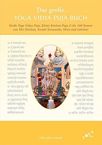 Das große Yoga Vidya Puja Buch: Großer Yoga Vidya Puja, Kleine Krishna puja & die 108 Namen von Shri Krishna, Swami Sivananda, Shiva und Lakshmi