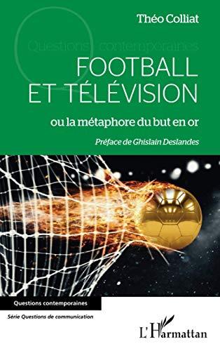 Football et télévision ou La métaphore du but en or