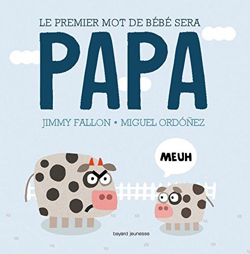 Le premier mot de bébé sera papa