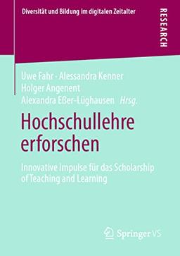 Hochschullehre erforschen: Innovative Impulse für das Scholarship of Teaching and Learning (Diversität und Bildung im digitalen Zeitalter)