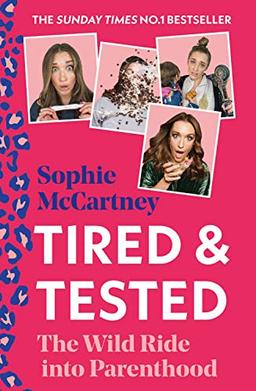 Tired and Tested: The Sunday Times Number One bestselling guide to parenthood