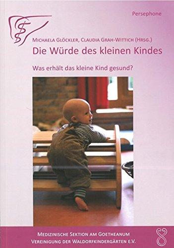 Die Würde des kleinen Kindes. Pflege und Erziehung in den ersten drei Lebensjahren