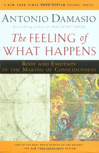 Feeling of What Happens: Body and Emotion in the Making of Consciousness