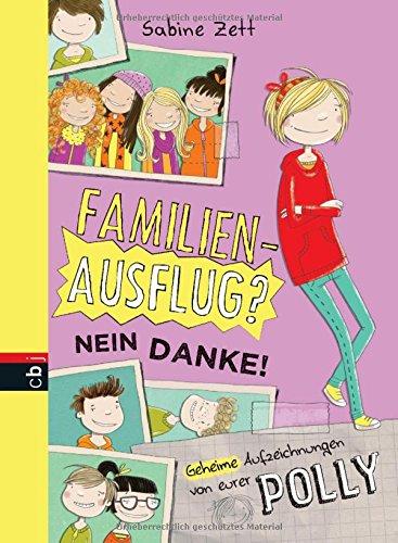 Familienausflug - nein danke! - Geheime Aufzeichnungen von eurer Polly: Band 3