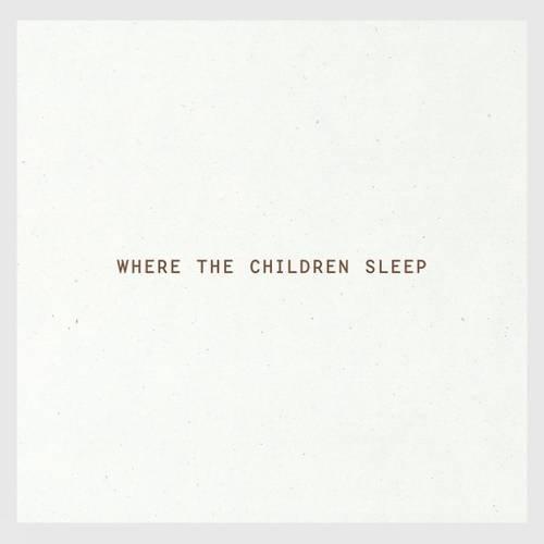 Where the Children Sleep