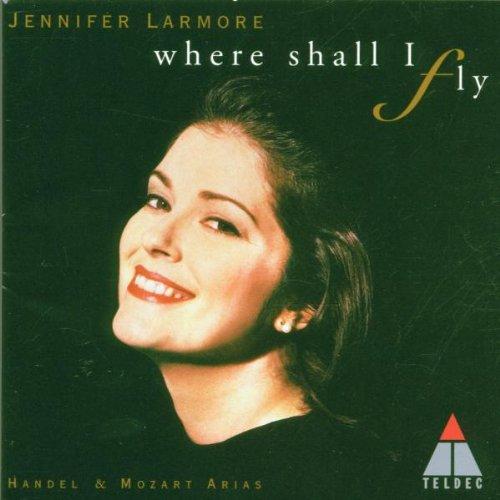 Where Shall I Fly (Arien von Händel und Mozart)