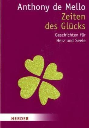 Zeiten des Glücks: Geschichten für Herz und Seele