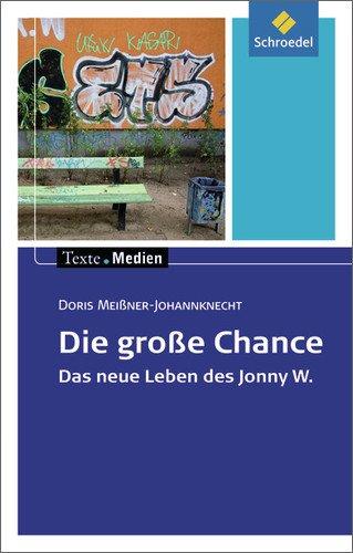 Texte.Medien: Doris Meißner-Johannknecht: Die große Chance: Textausgabe mit Materialien