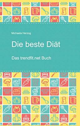 Die beste Diät: Das trendfit.net Buch