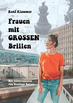 Frauen mit großen Brillen: Erzählung