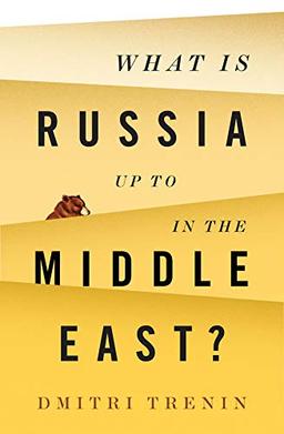 What Is Russia Up To in the Middle East?