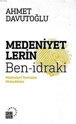 Medeniyetlerin Ben-idraki Medeniyet Teorisine Mukaddime