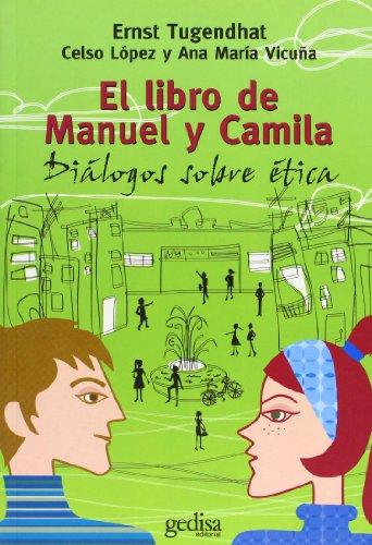 El Libro De Manuel Y Camila: Diálogos sobre Ética (Campo de Estrellas)