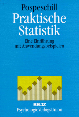 Praktische Statistik. Eine Einführung mit Anwendungsbeispielen