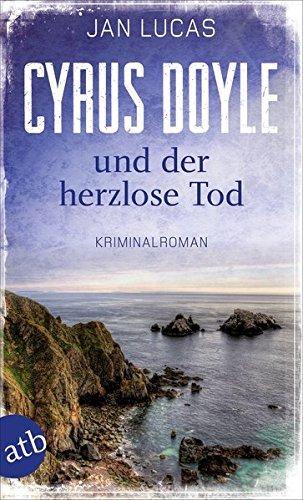 Cyrus Doyle und der herzlose Tod: Kriminalroman