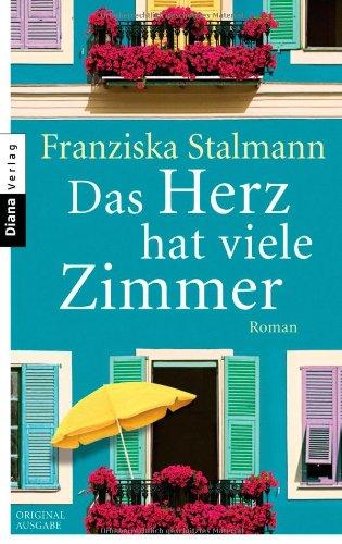 Das Herz hat viele Zimmer: Roman