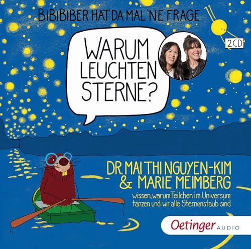 BiBiBiber hat da mal 'ne Frage. Warum leuchten Sterne?: Dr. Mai Thi Nguyen-Kim & Marie Meimberg wissen, warum Teilchen im Universum tanzen und wir alle Sternenstaub sind