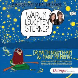 BiBiBiber hat da mal 'ne Frage. Warum leuchten Sterne?: Dr. Mai Thi Nguyen-Kim & Marie Meimberg wissen, warum Teilchen im Universum tanzen und wir alle Sternenstaub sind