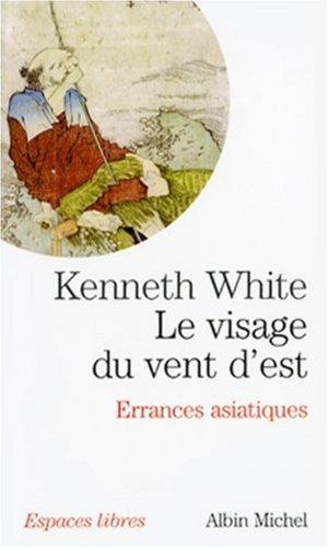 Le visage du vent d'Est : errances asiatiques