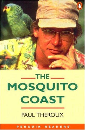 The Mosquito Coast. (Lernmaterialien) (Penguin Readers: Level 4)