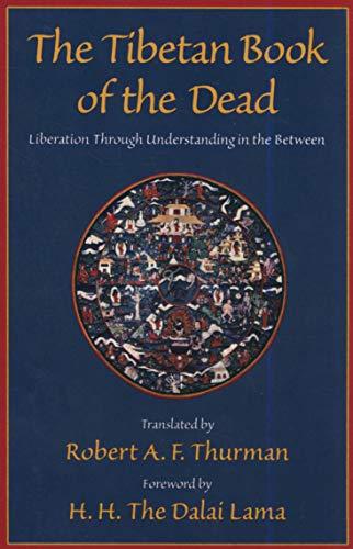 The Tibetan Book of the Dead: Liberation Through Understanding in the Between