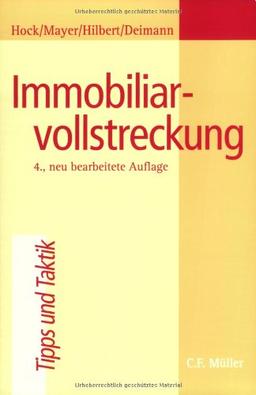 Immobiliarvollstreckung: Zwangsversteigerung,Teilungsversteigerung, Zwangsverwaltung, Insolvenzverwalterversteigerung, Zwangshypothek, Arresthypothek