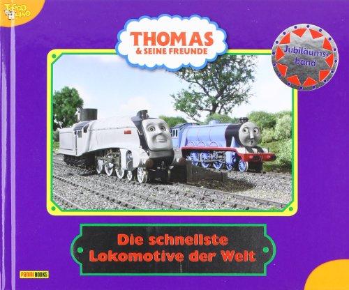 Thomas und seine Freunde Geschichtenbuch 25: Jubiläumsband: Jubiläumsband. Die schnellste Lokomotive der Welt