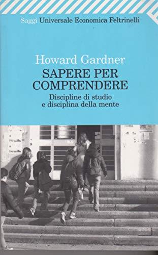 Sapere per comprendere. Discipline di studio e disciplina della mente