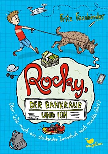 Rocky, der Bankraub und ich oder wie mich ein stinkender Turnschuh reich machte (fast!) - Band 2