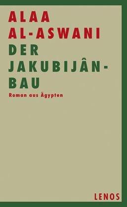 Der Jakubijân-Bau: Roman aus Ägypten