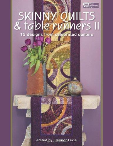 Skinny Quilts and Table Runners II: 15 Designs from Celebrated Quilters (That Patchwork Place)