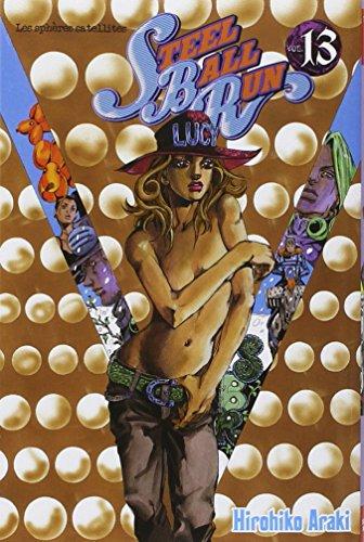 Steel ball run : Jojo's bizarre adventure. Vol. 13. Les sphères satellites