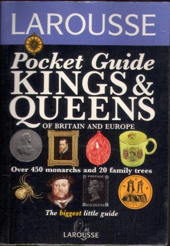 Larousse Pocket Guide to the Kings and Queens of Britain and Europe