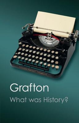 What Was History?: The Art of History in Early Modern Europe (Canto Classics)