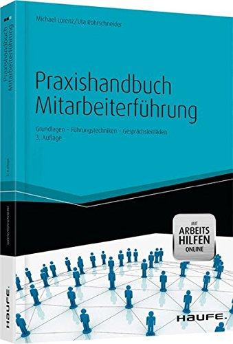 Praxishandbuch Mitarbeiterführung: Grundlagen - Führungstechniken - Gesprächsleitfäden (Haufe Fachbuch)