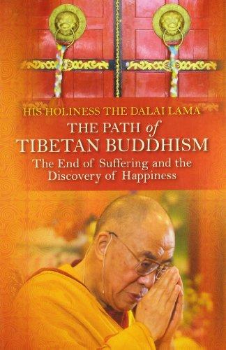 The path of Tibetan Buddhism the end of suffering and the discovery of happiness [Paperback] [Jan 01, 2011] His Holiness the Dalai Lama [Paperback] [Jan 01, 2017] His Holiness the Dalai Lama