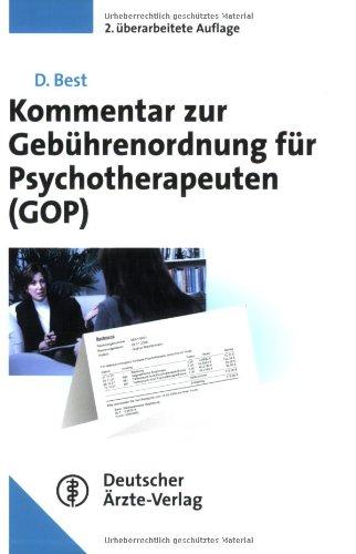 Kommentar zur Gebührenordnung für Psychotherapeuten (GOP): Rechtssichere Privatliquidation für psychologische Psychotherapeuten und Kinder- und Jugendlichenpsychotherapeuten